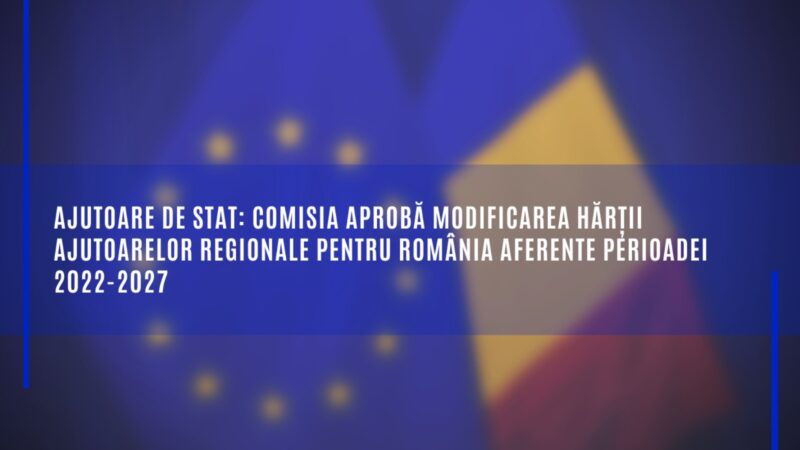 Pragurile maxime ale ajutoarelor de stat vor crește în patru regiuni din România