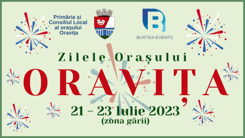 Zilele orașului Oravița se desfășoară în perioada 21-23 iulie, transmite edilul urbei, Dumitru Ursu!