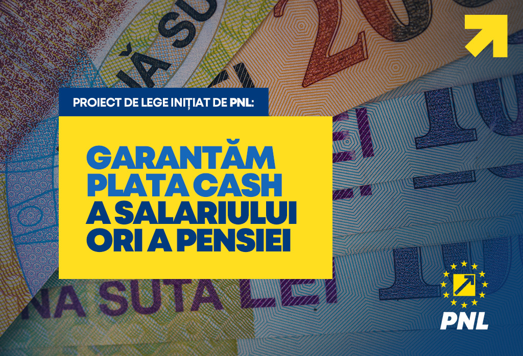 PNL a inițiat un nou proiect important ce prevede garantarea plății cash a salariului ori a pensiei!