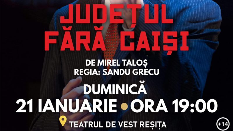 Teatrul de Vest vă așteaptă duminică, 21 Ianuarie de la 19:00 la spectacolul JUDEȚUL FĂRĂ CAIȘI, de Mirel Taloș