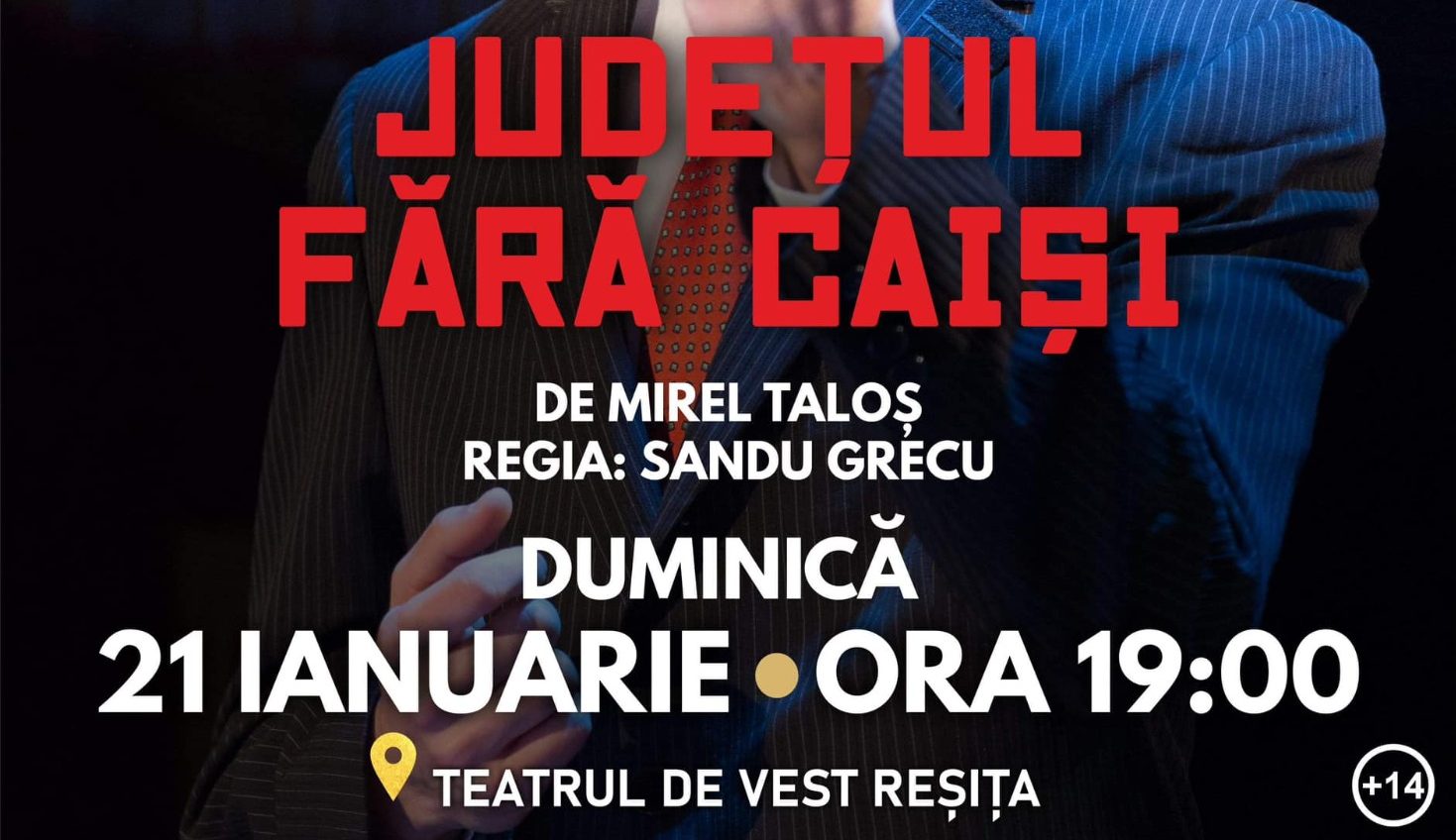 Teatrul de Vest vă așteaptă duminică, 21 Ianuarie de la 19:00 la spectacolul JUDEȚUL FĂRĂ CAIȘI, de Mirel Taloș