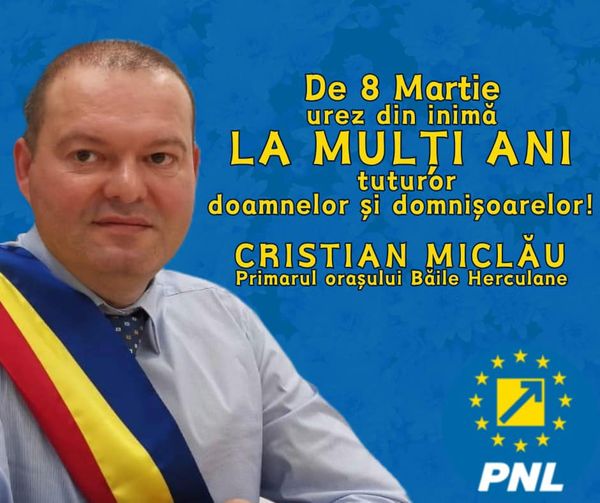 Primarul orașului Băile Herculane, Cristian Miclău: La Mulți Ani tuturor doamnelor și domnișoarelor!